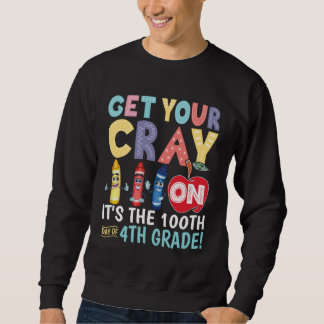 Get Your Cray On It s The 100th Day Of 4th Grade T Lång Ärmad Tröja