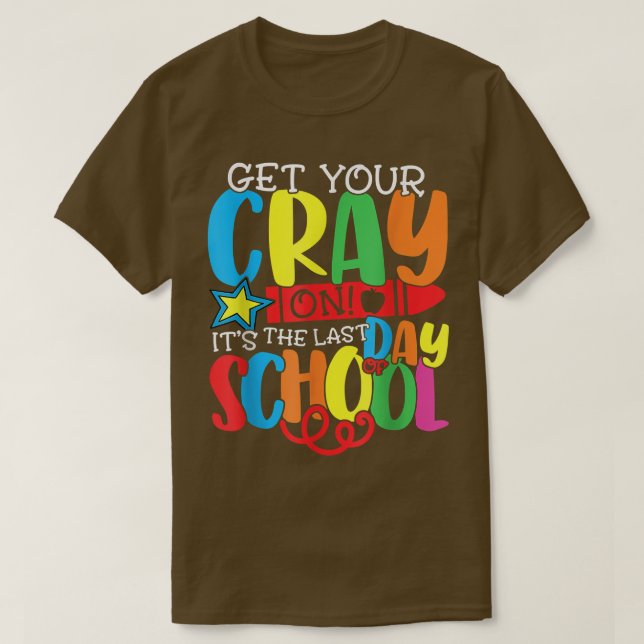 Get Your Crayon Happy Last Day Of School Teacher S T Shirt (Design framsida)
