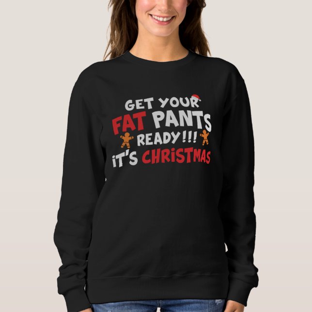Get Your Fat Pants Ready It s Christmas   Christma T Shirt (Framsida)