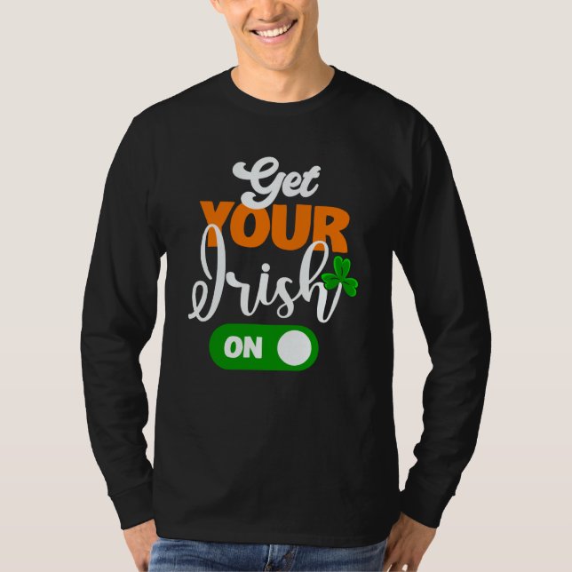 Get Your Irish On Saint Patricks Drink Paddys Day  T Shirt (Framsida)