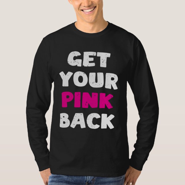 Get Your Pink Back T Shirt (Framsida)