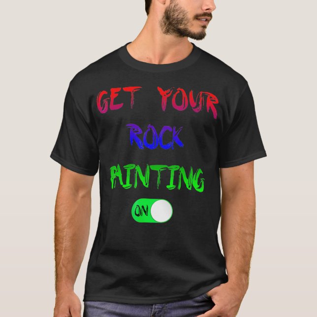 Get Your Rock Painting On Button T  T Shirt (Framsida)