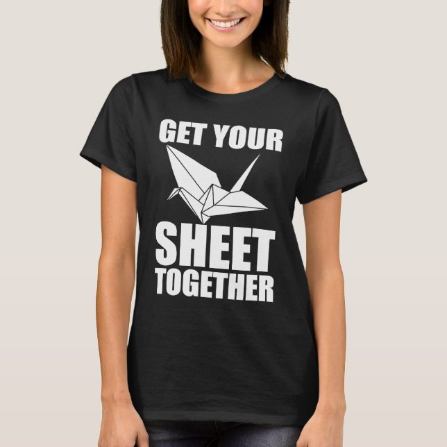 Get Your Sheet Together Origami T Shirt (Framsida)