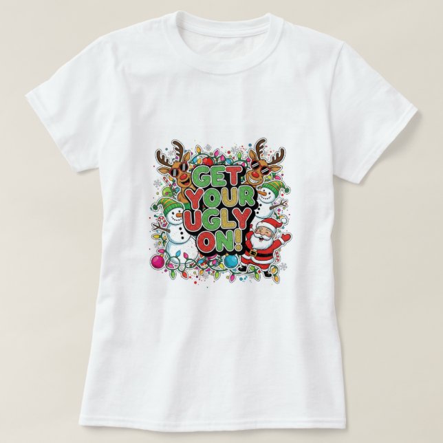 Get Your Ugly On T-Shirt (christmas holiday) (Design framsida)