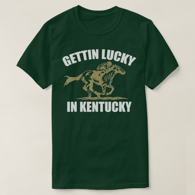 Gettin Lucky i Kentucky Funny Derby Day T Shirt (Design framsida)