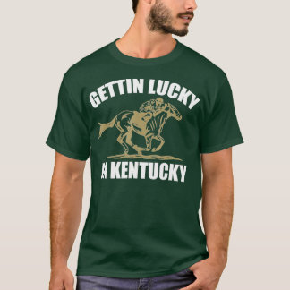 Gettin Lucky i Kentucky Funny Derby Day T Shirt