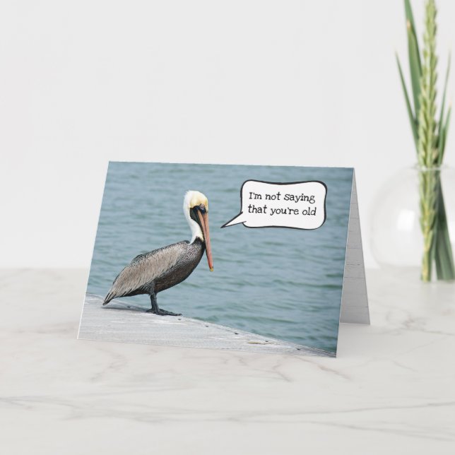 Gettin Old Birthday Pelican Kort (Framsida)