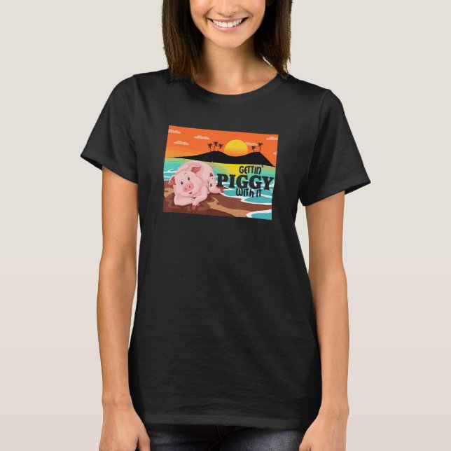 Gettin' Piggy With It, Farm Animals, Hog Lover, I  T Shirt (Framsida)