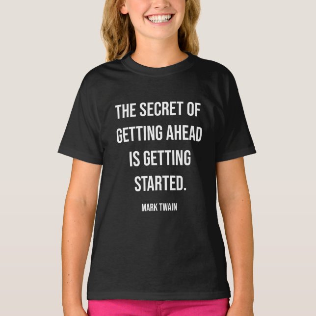 Getting Ahead Starts Now T Shirt (Framsida)