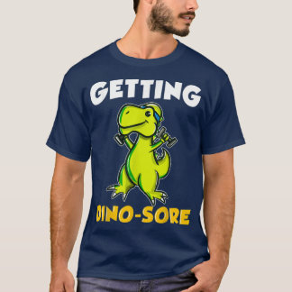 Getting DinoSore Workout Gym Dinosaur deadlift din T Shirt