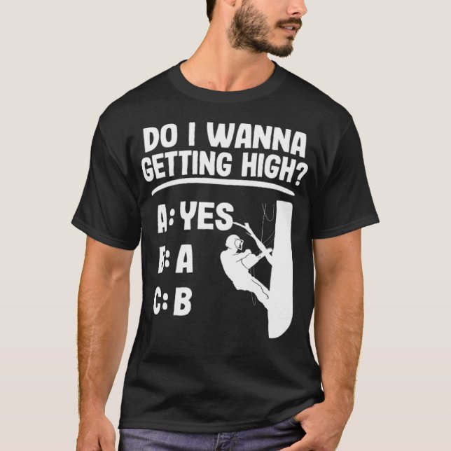 Getting High Funny Arborist Gift Logger Tree baked T Shirt (Framsida)