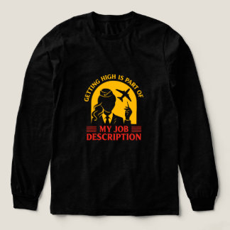 Getting High is part of my Job Description Women T Shirt