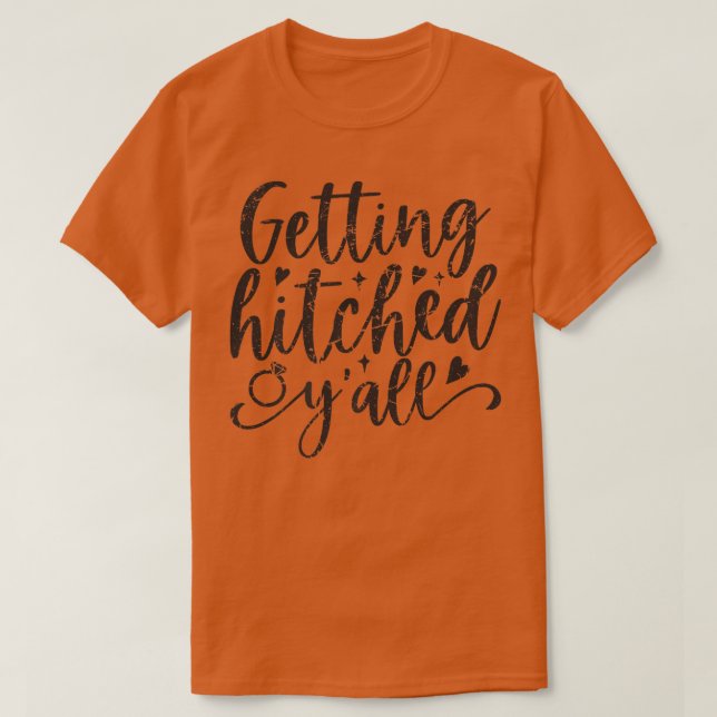 Getting Hitched Y'all Bride Cute Bachelorette Part T Shirt (Design framsida)