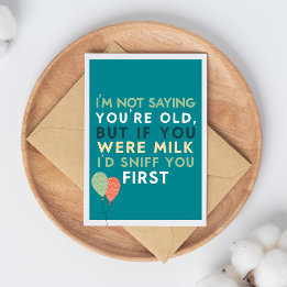 Getting Old Funny & Sarcastic Funny Birthday Kort