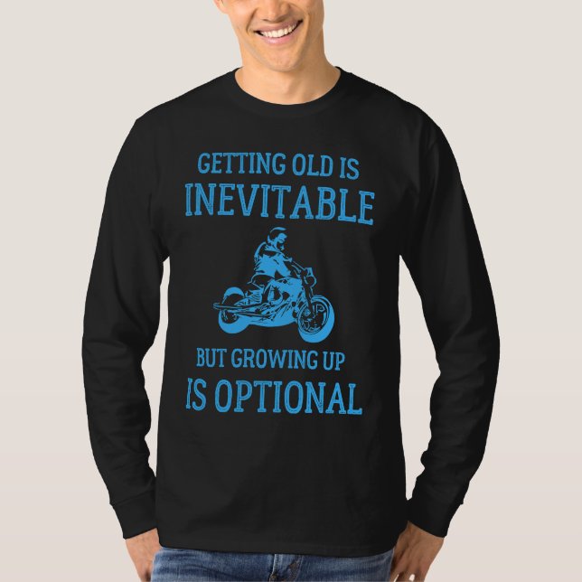Getting Old Is Inevitable Motorcycle Biker Life Gr T Shirt (Framsida)