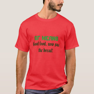 GF betyder bra mat, passerar nu bröd! Sarcasm Tee