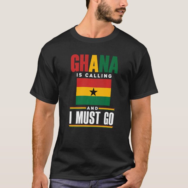 Ghana Ghanaian Ghana Flagga Ghana ringer och jag ä T Shirt (Framsida)