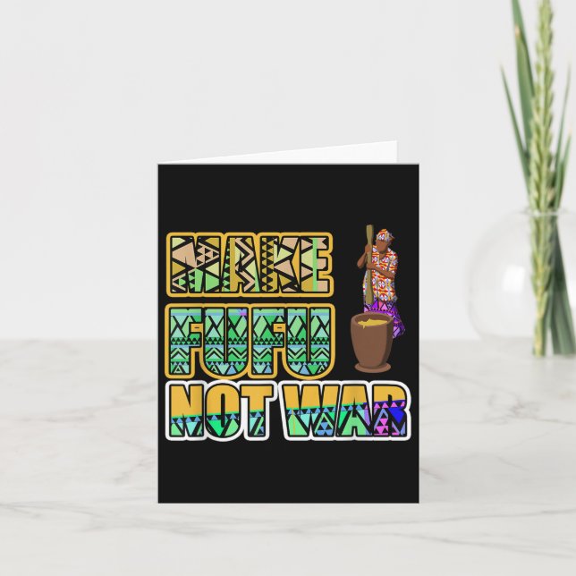 Ghana Ghanaian Väster Proud gör Fufu inte Krig Kort (Framsida)