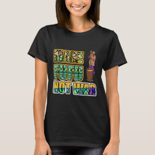 Ghana Ghanaian Väster Proud gör Fufu inte Krig T Shirt