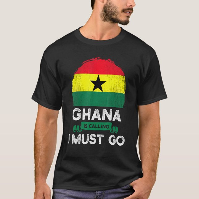 Ghana säger att jag måste åka till Ghanas arv T Shirt (Framsida)
