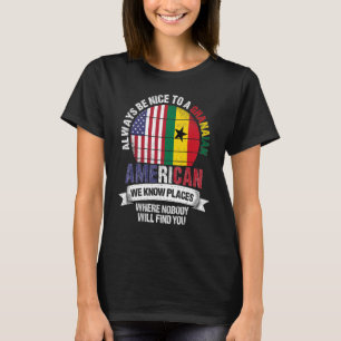 Ghanaian American Vi känner Ställen där Land Gha T Shirt