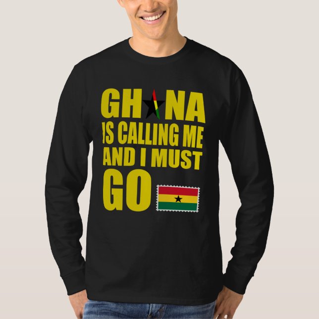 Ghanaian Flag I Must Go Ghana Ghana Vacation T Shirt (Framsida)