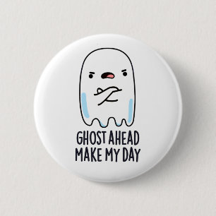 Ghost Ahead gör min dag fin Ghost Pun Knapp