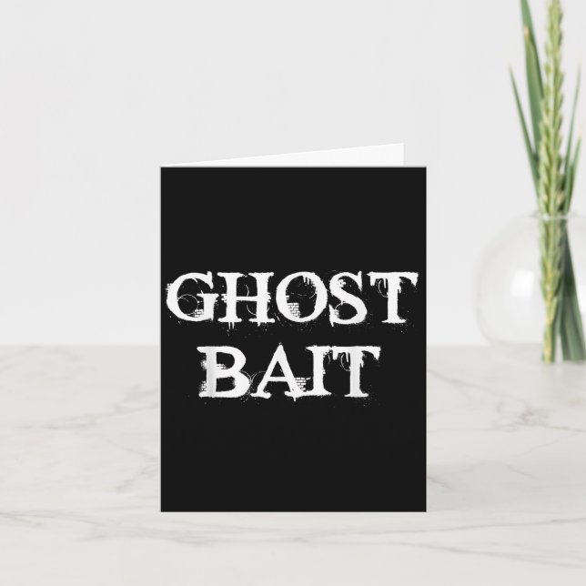 Ghost Bait funny Paranormal Ghost Hunting Scary Ha Kort (Framsida)