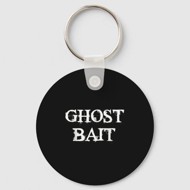 Ghost Bait funny Paranormal Ghost Hunting Scary Ha Nyckelring (Framsida)
