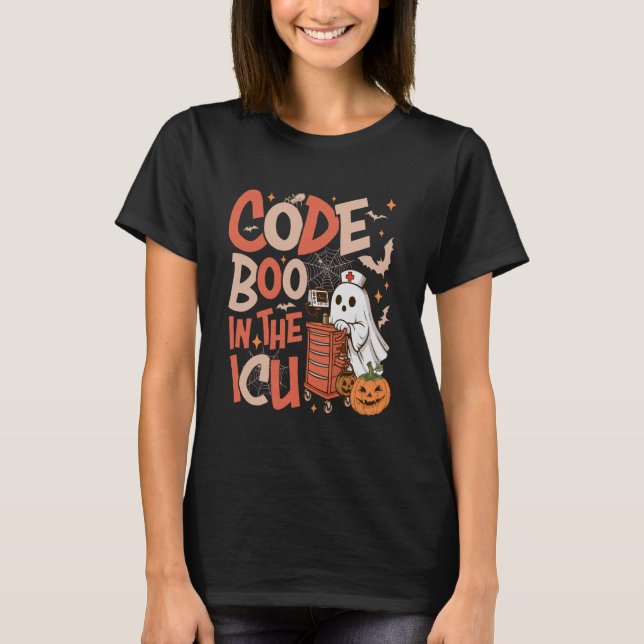 Ghost Code Boo in The ICU Nursing Nurse Halloween  T Shirt (Framsida)
