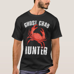 Ghost Crab Hunter Crabbing Hunting T Shirt