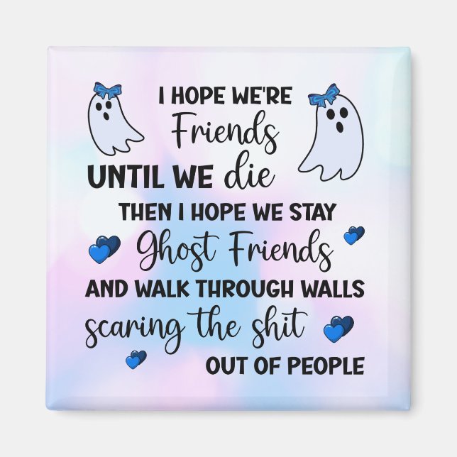 Ghost Friends Forever Magnet (Framsidan)