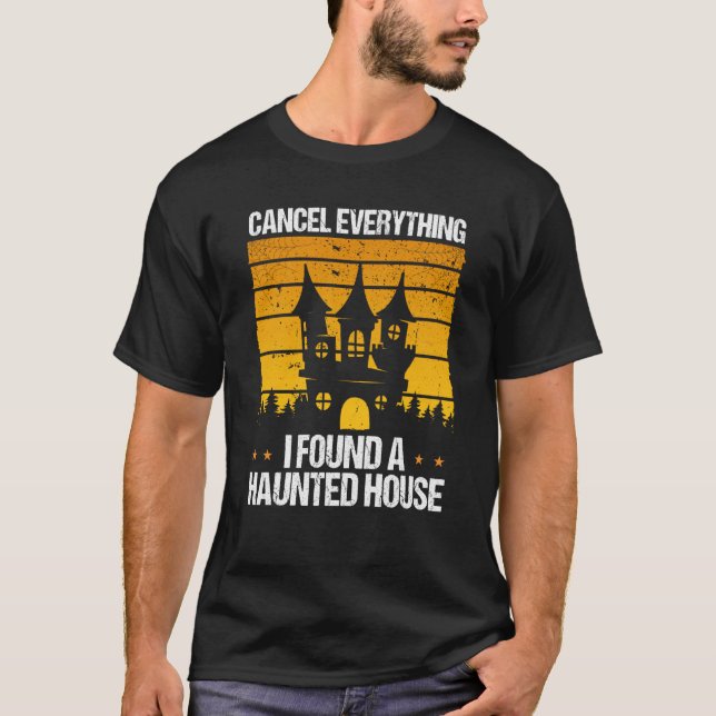 Ghost Hunter Found a haunted House Ghost Hunting T Shirt (Framsida)