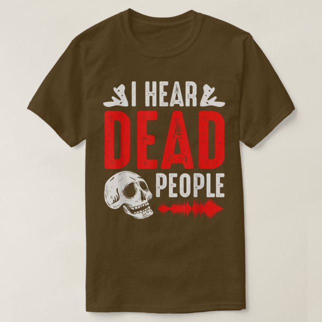 Ghost Hunter I Hear Dead People Paranormal Investi T Shirt (Design framsida)