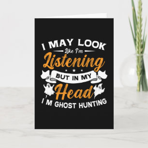 Ghost Hunter i mitt huvud Jag är Ghost Hunting Hun Kort