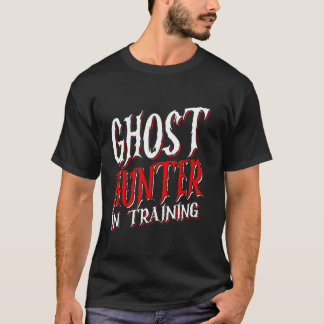 GHOST HUNTER IN TRAINING Paranormal Investigator T Shirt