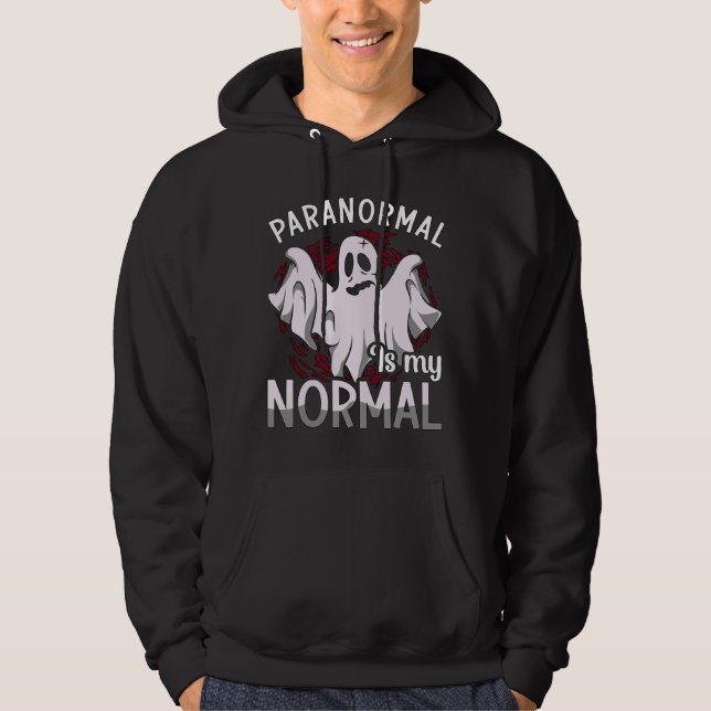 Ghost Hunter Paranormal är min normala Ghost-jakt Hoodie (Framsida)