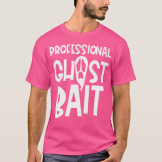 Ghost Hunter Paranormal Bait Funny Investigator T Shirt