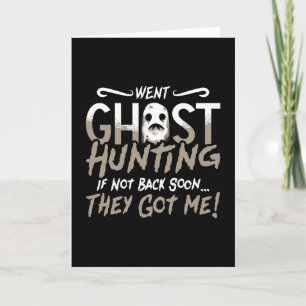 Ghost Hunter Went Ghost Hunting Har Me Hunt Kort