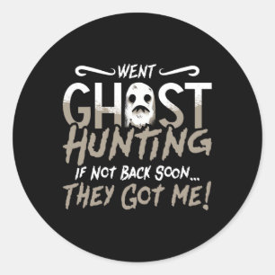 Ghost Hunter Went Ghost Hunting Har Me Hunt Runt Klistermärke