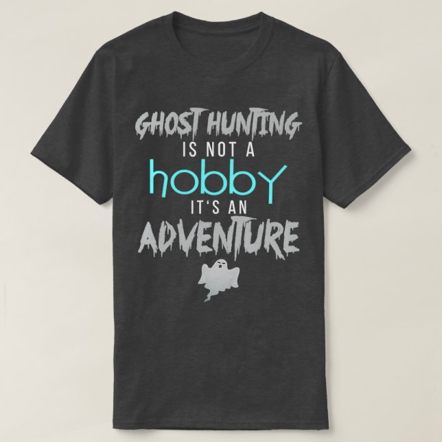 Ghost Hunting är inte ett hån. T Shirt (Design framsida)