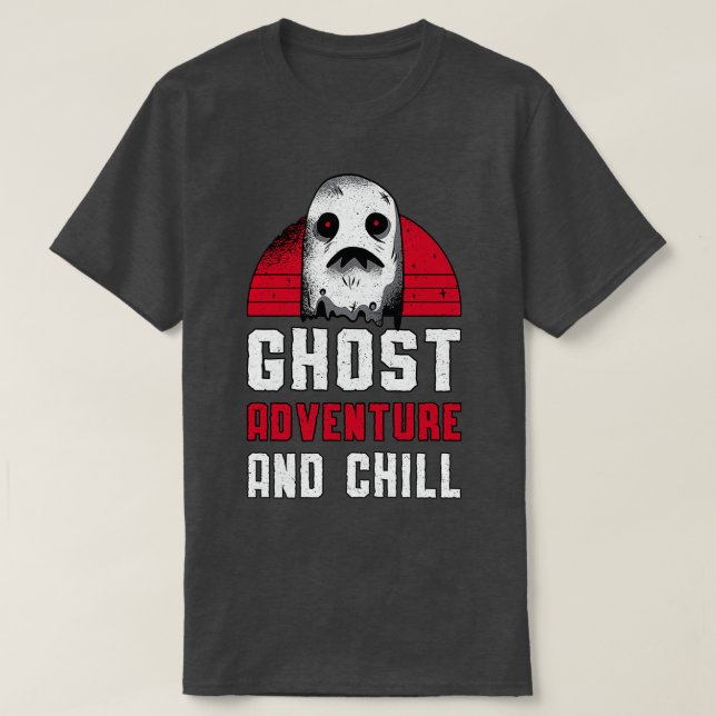 Ghost Hunting Ghost Äventyr och Chill Hunter T Shirt (Design framsida)