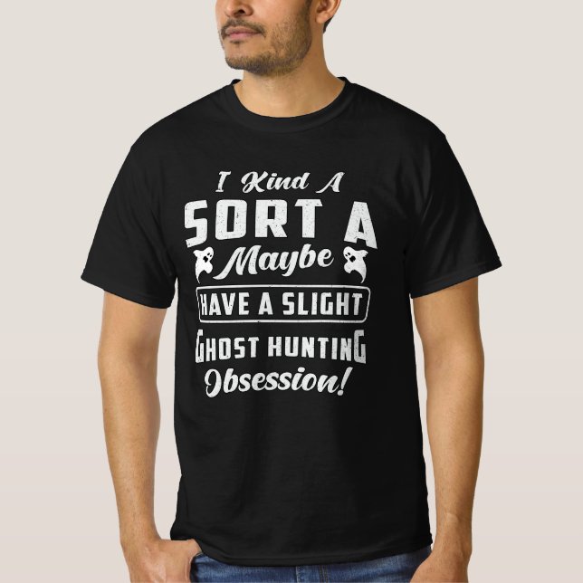 Ghost Hunting Obsession Paranormal Ghost Hunter T Shirt (Framsida)