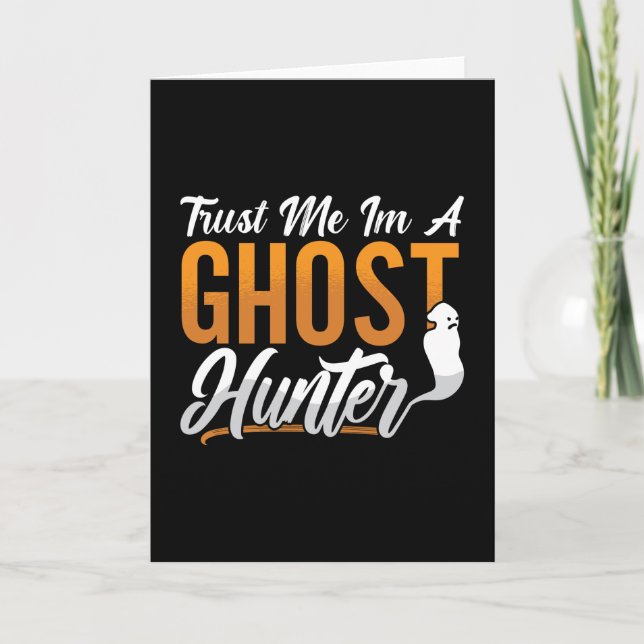 Ghost Hunting Trust Me Im A Ghost Hunter Hunt Kort (Framsida)