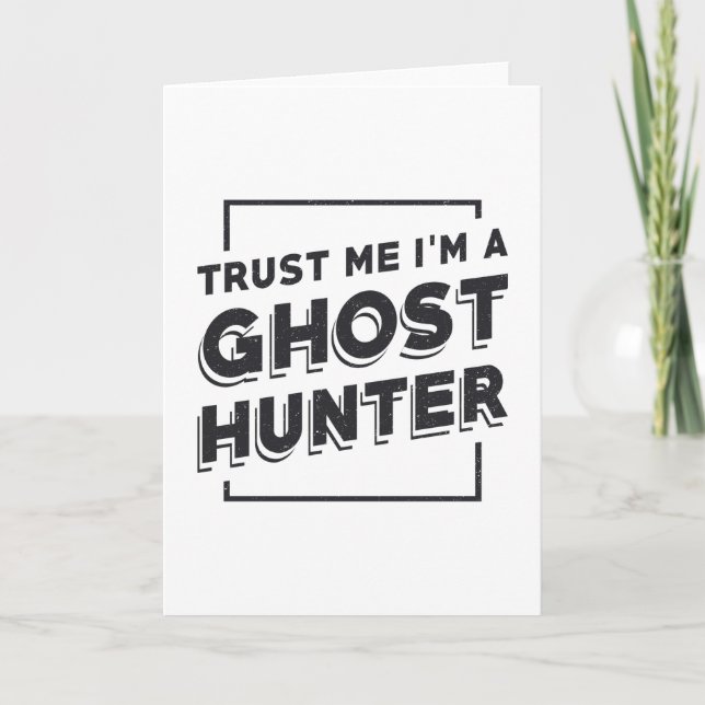 Ghost Hunting Trust Me jag är Ghost Hunter Hunt Kort (Framsida)