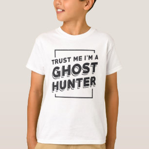 Ghost Hunting Trust Me jag är Ghost Hunter Hunt T Shirt