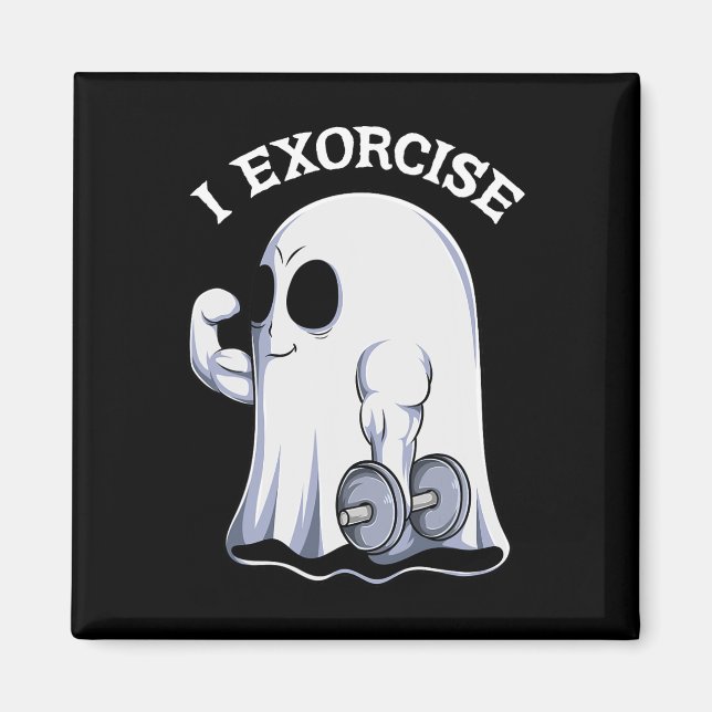 Ghost I Exorcize Funny Gym Exercise Workout Spooky Magnet (Framsidan)