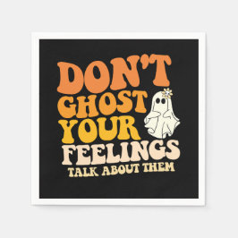 Ghost inte dina känslor prata om dem Hallowee Pappersservett