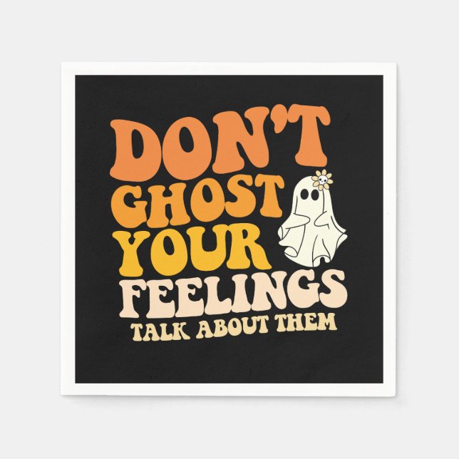 Ghost inte dina känslor prata om dem Hallowee Pappersservett (Framsidan)