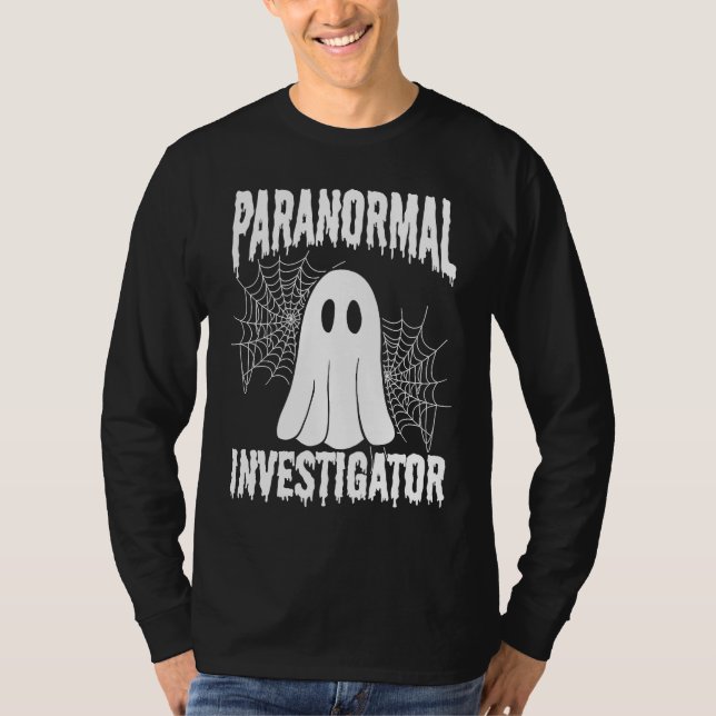 Ghost  Paranormal Halloween Ghost Hunting Ghost Hu T Shirt (Framsida)